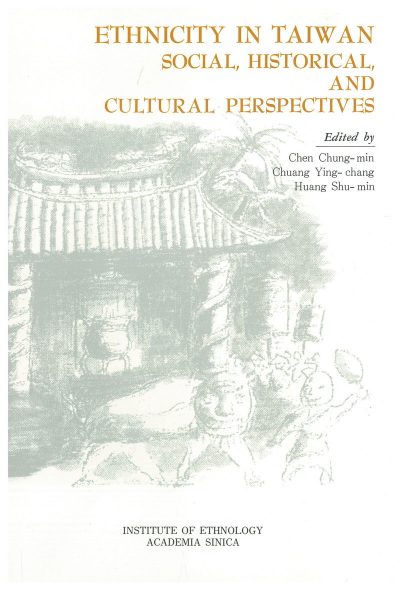 Ethnicity in Taiwan : social, historical, and cultural perspectives
