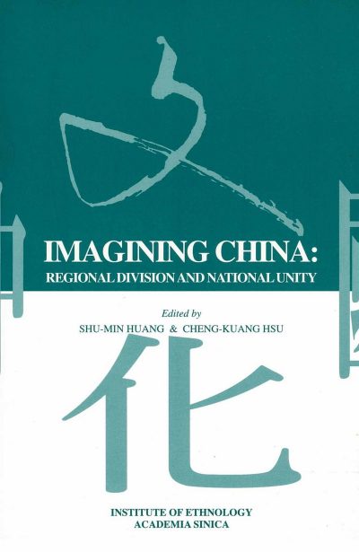 Imagining China : regional division and national unity